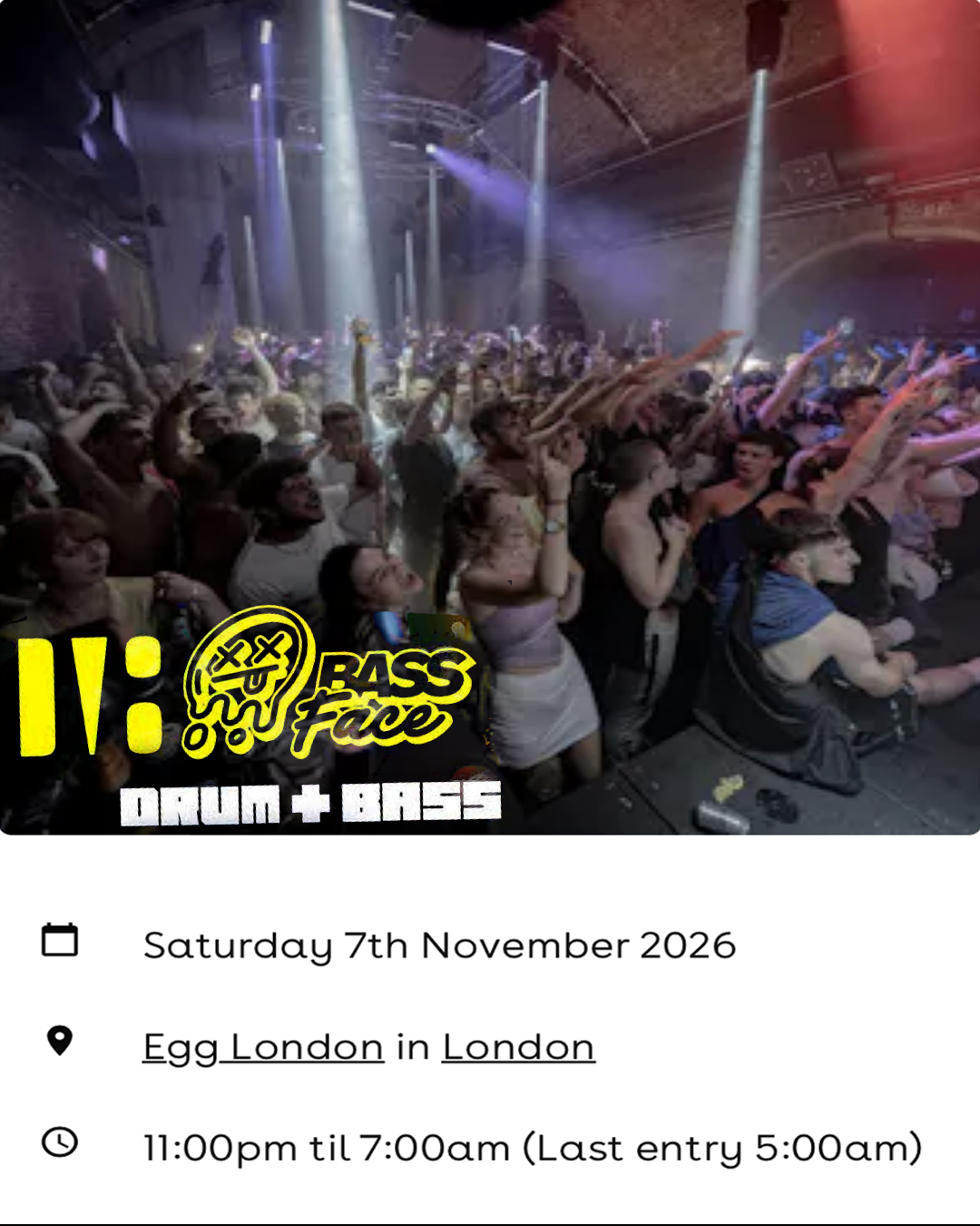 Bass Face 2.0 at Egg London on Saturday 7 November 2026